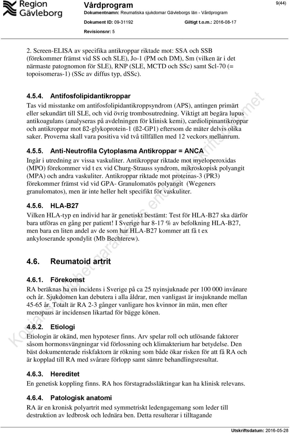 Scl-70 (= topoisomeras-1) (SSc av diffus typ, dssc). 4.