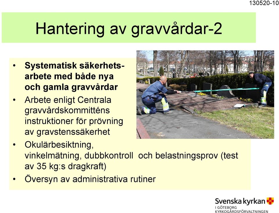 för prövning av gravstenssäkerhet Okulärbesiktning, vinkelmätning,