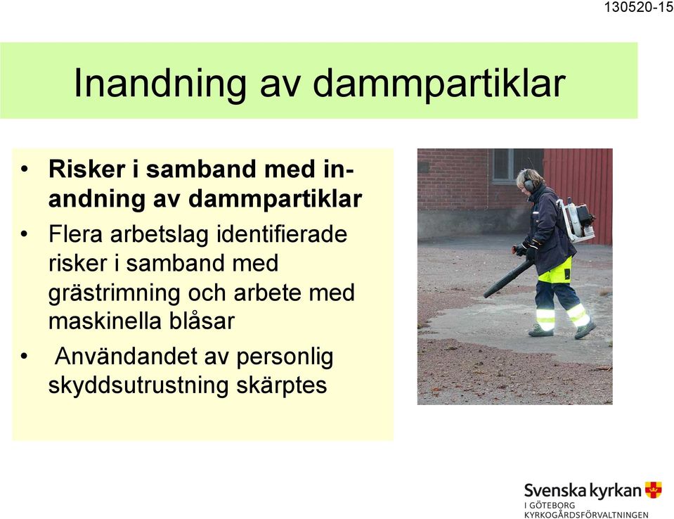 risker i samband med grästrimning och arbete med