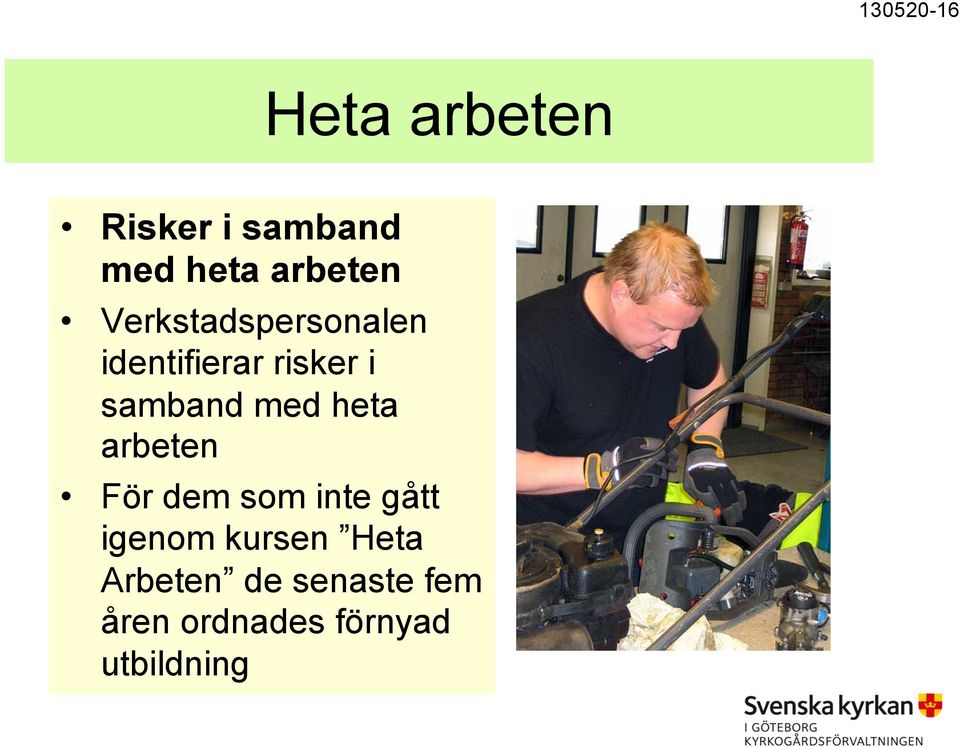 samband med heta arbeten För dem som inte gått igenom