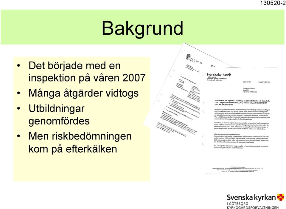 åtgärder vidtogs Utbildningar