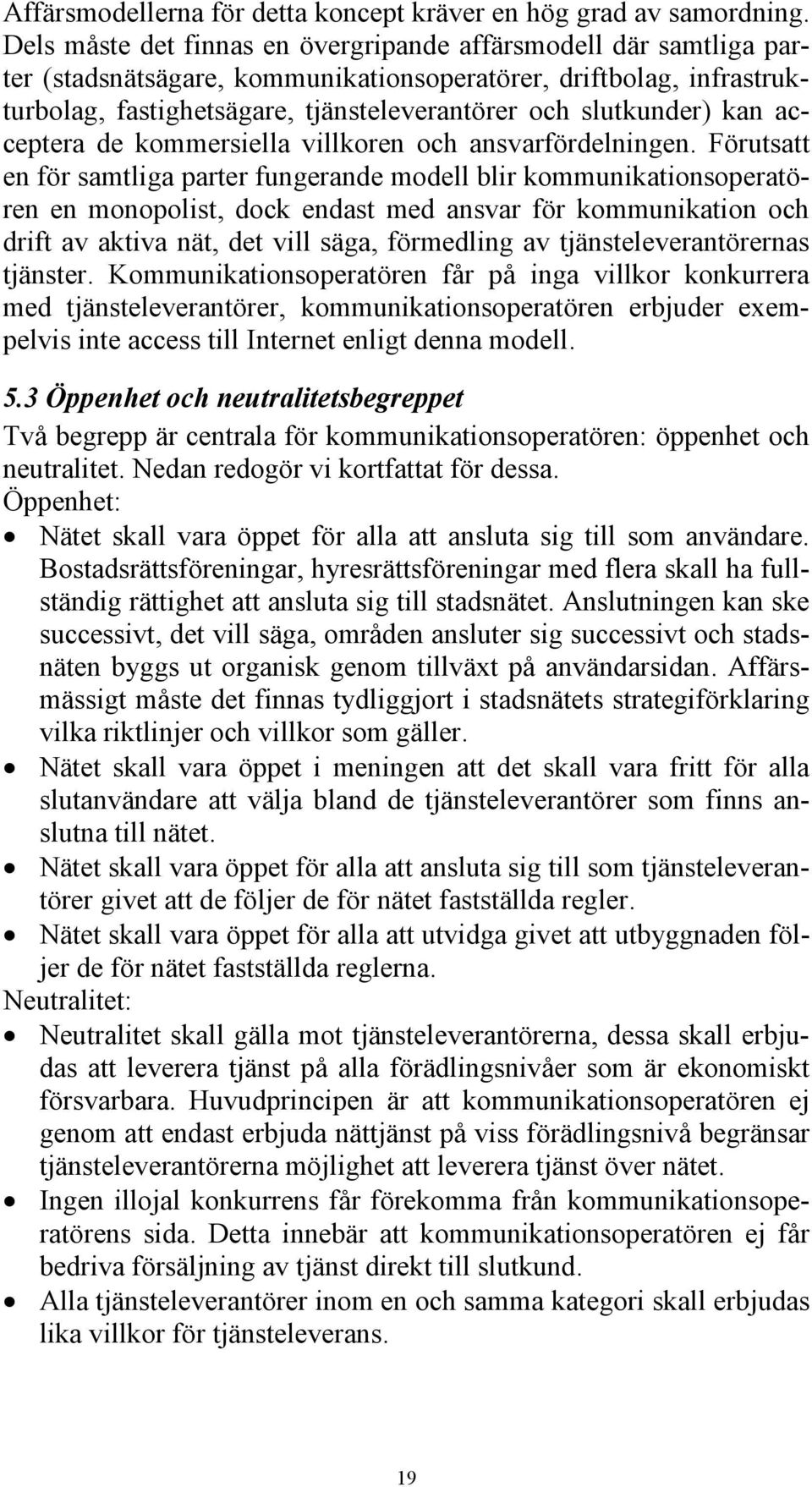 kan acceptera de kommersiella villkoren och ansvarfördelningen.