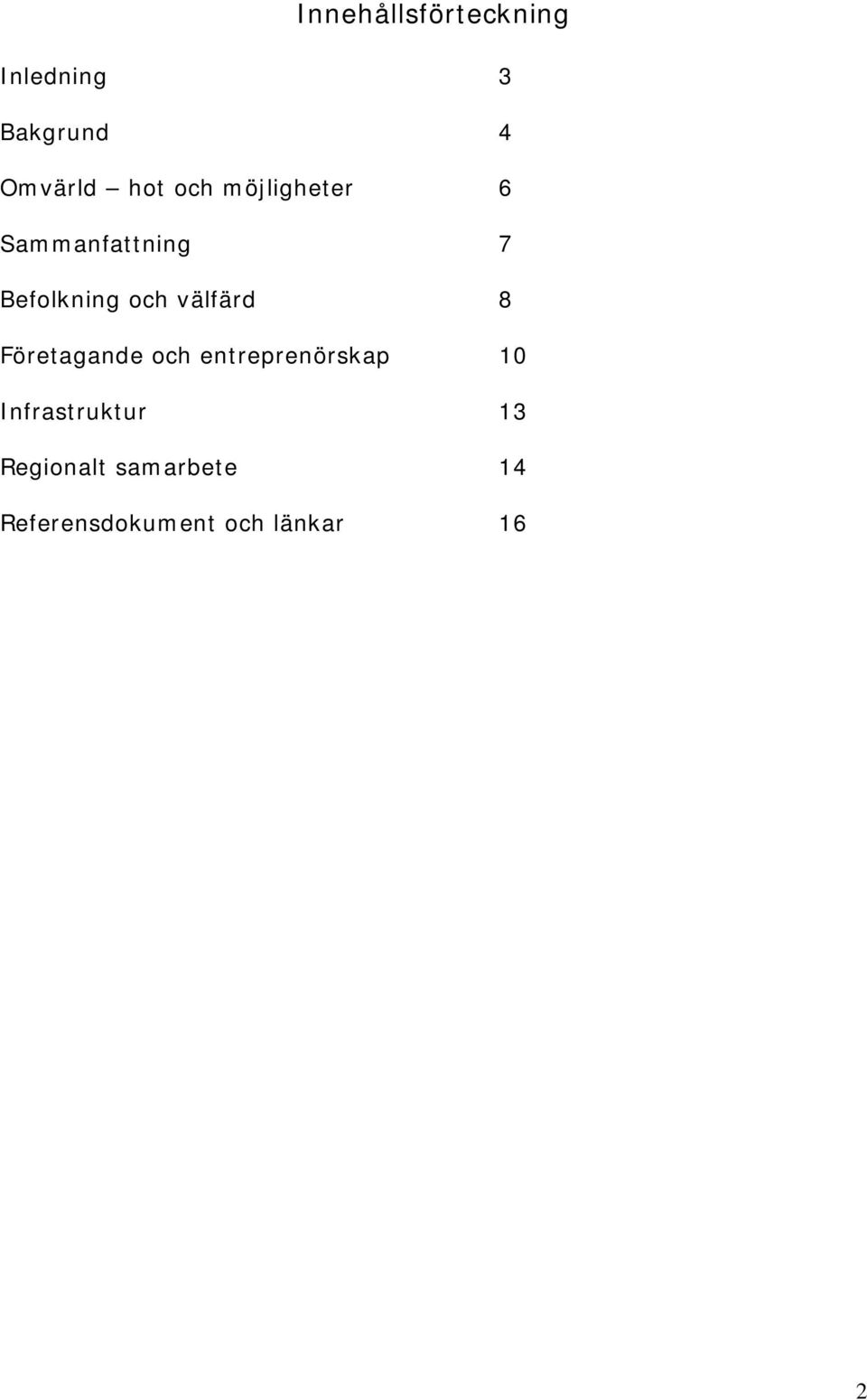 välfärd 8 Företagande och entreprenörskap 10