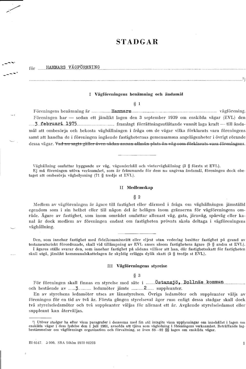 Forel1ingen hal' - sedan ett jamlikt lagen den 3 september HJ39 om enskilda viigal' (EVL) den...3.fe.b,rnari..19,75..... ".,..,,"'.