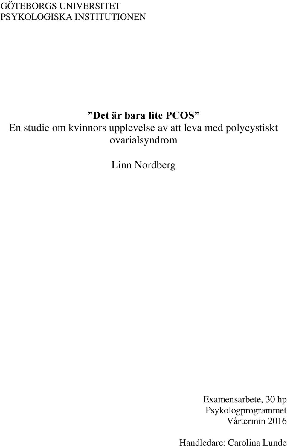 polycystiskt ovarialsyndrom Linn Nordberg Examensarbete, 30