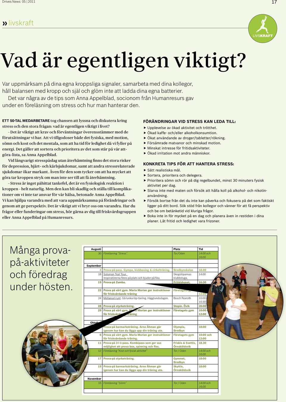 Det var några av de tips som Anna Appelblad, socionom från Humanresurs gav under en föreläsning om stress och hur man hanterar den.