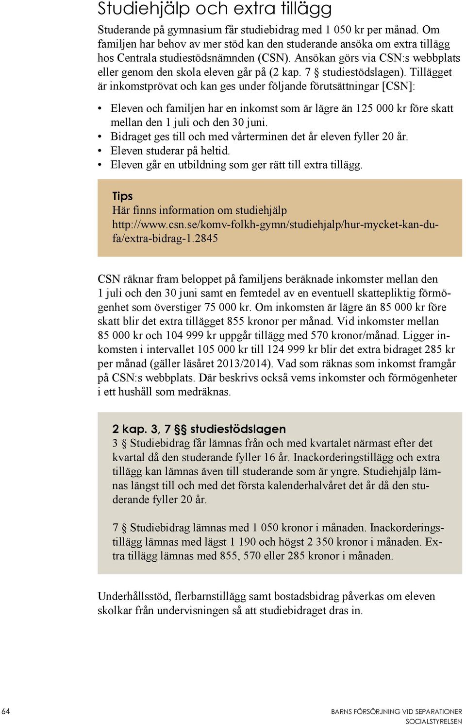 7 studiestödslagen).