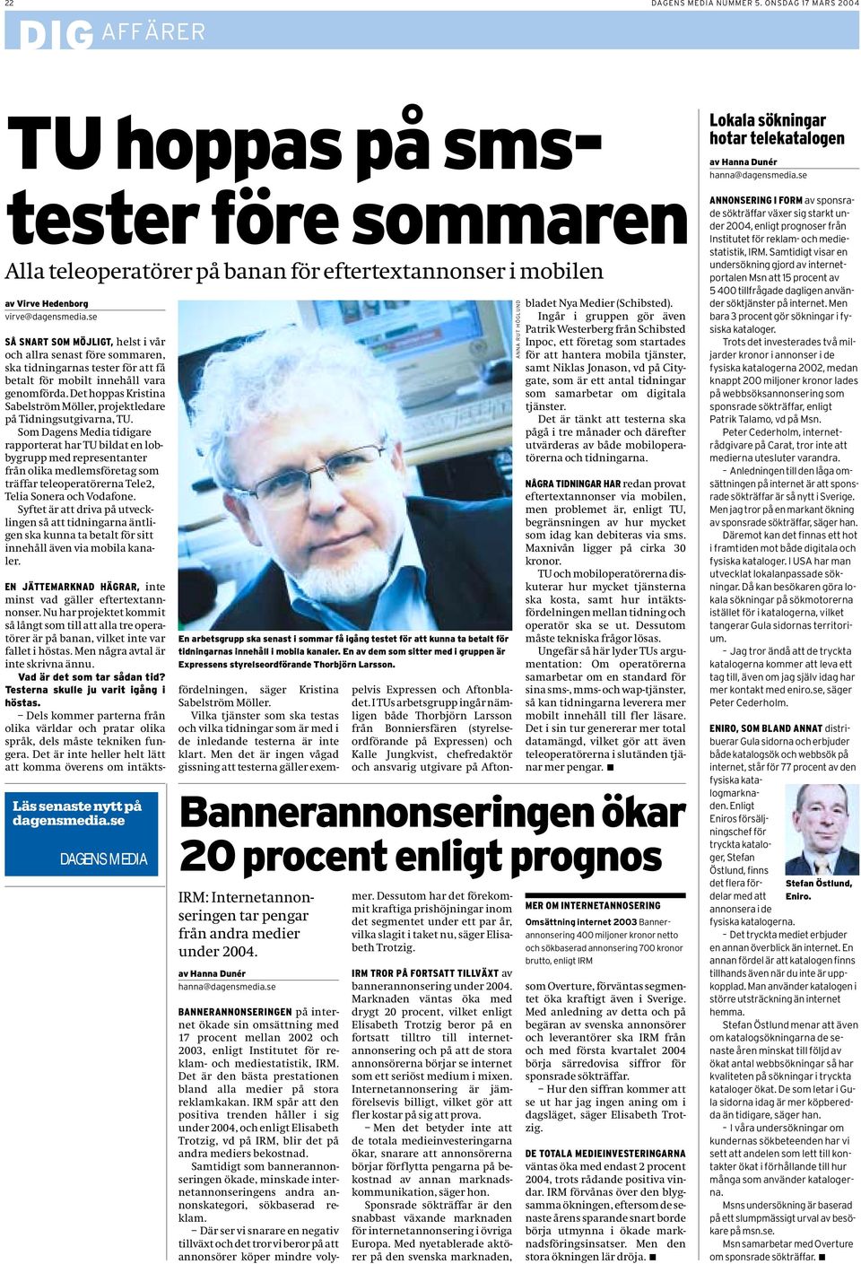 Det hoppas Kristina Sabelström Möller, projektledare på Tidningsutgivarna, TU.