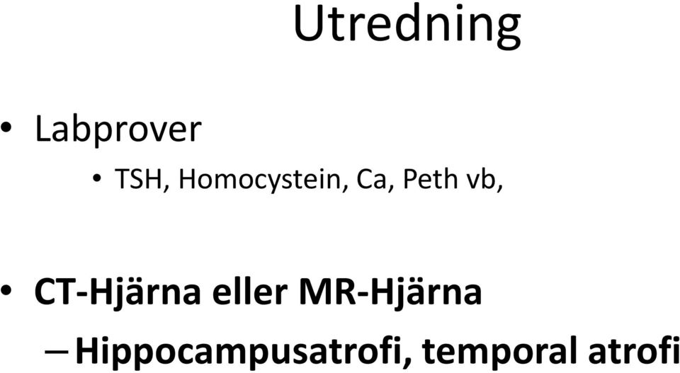 CT-Hjärna eller MR-Hjärna