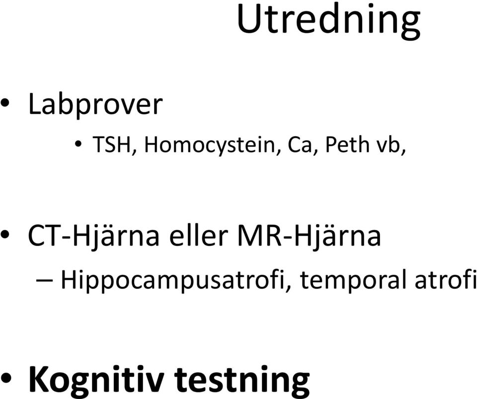 CT-Hjärna eller MR-Hjärna