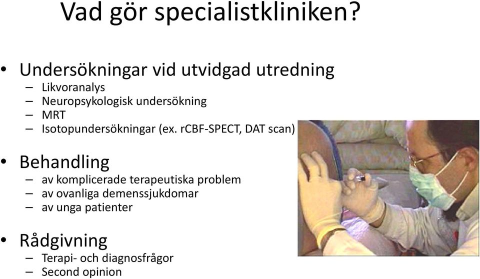 undersökning MRT Isotopundersökningar (ex.