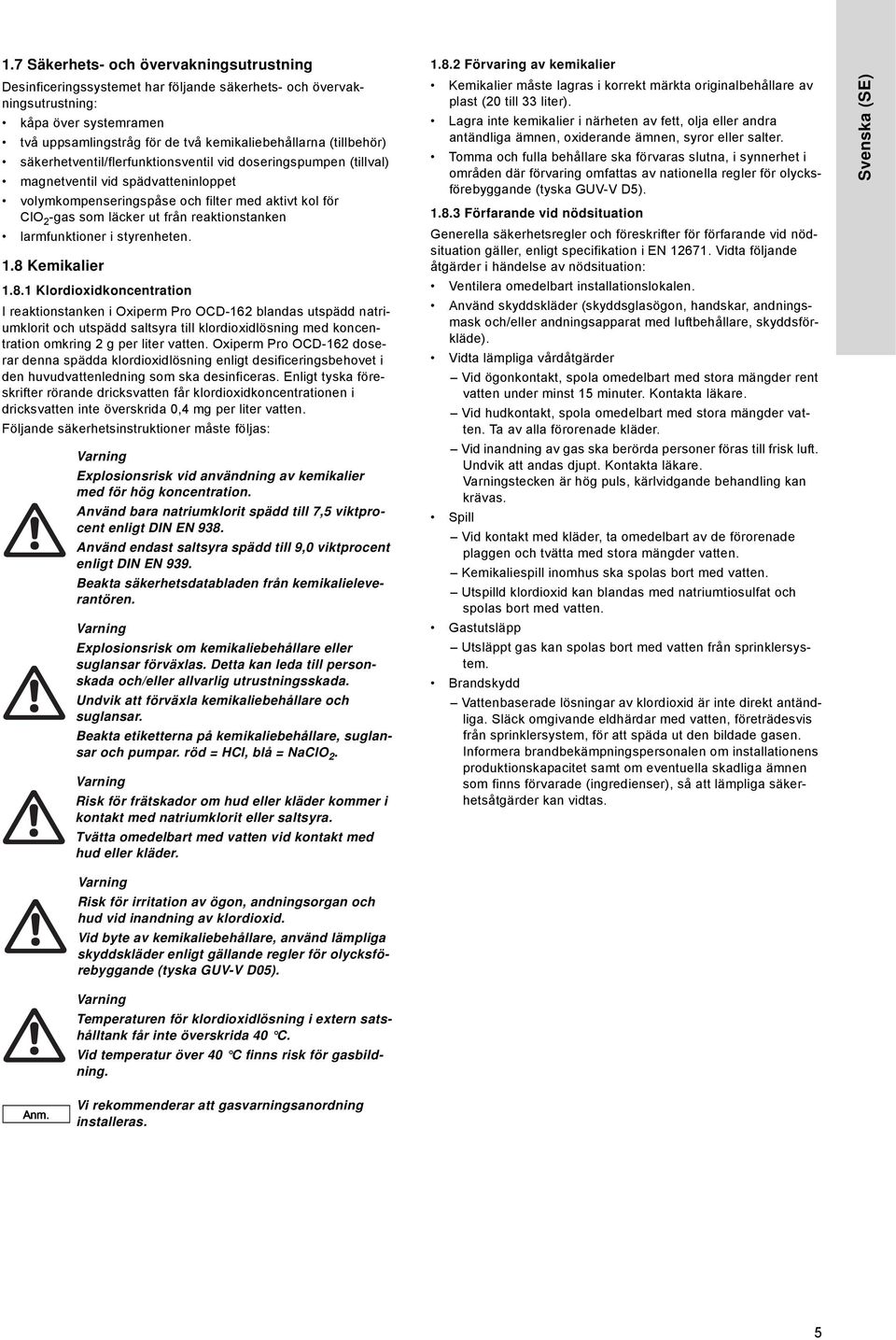 reaktionstanken larmfunktioner i styrenheten. 1.8 