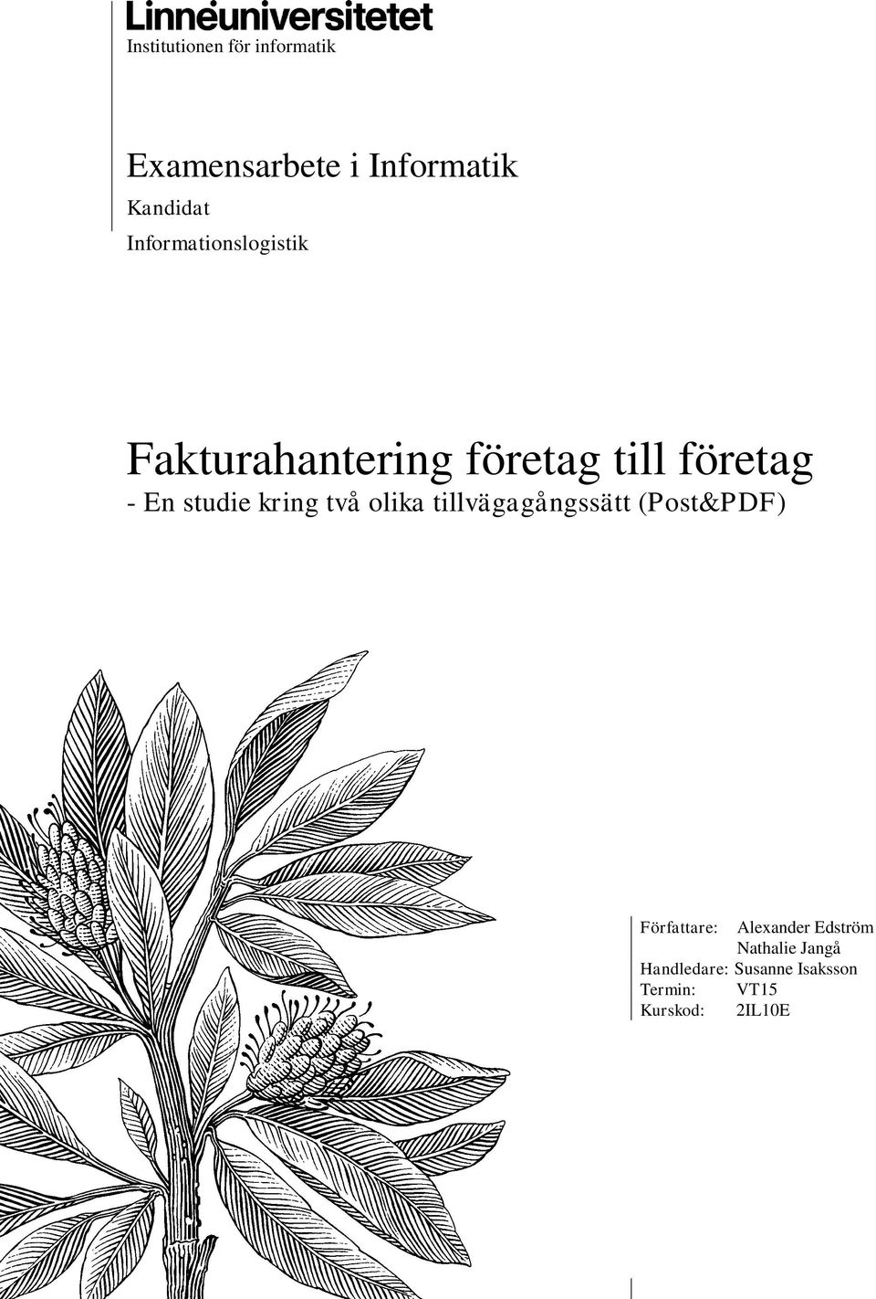 kring två olika tillvägagångssätt (Post&PDF) Författare: Alexander