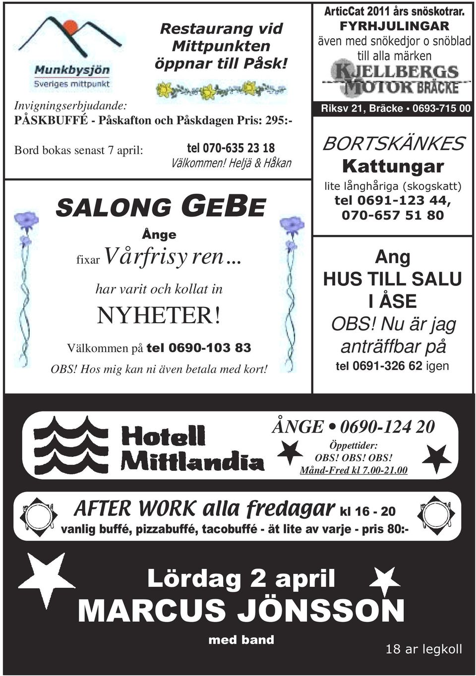 Heljä & Håkan SALONG GEBE Ånge fixar Vårfrisyren... har varit och kollat in NYHETER! Välkommen på tel 0690-103 83 OBS! Hos mig kan ni även betala med kort!