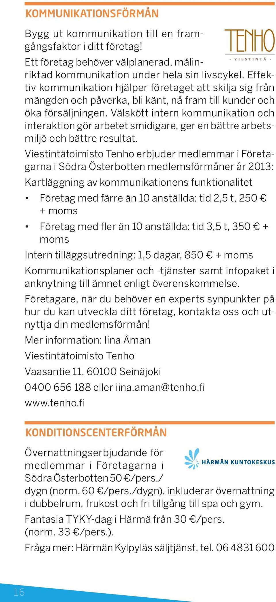 Välskött intern kommunikation och interaktion gör arbetet smidigare, ger en bättre arbetsmiljö och bättre resultat.