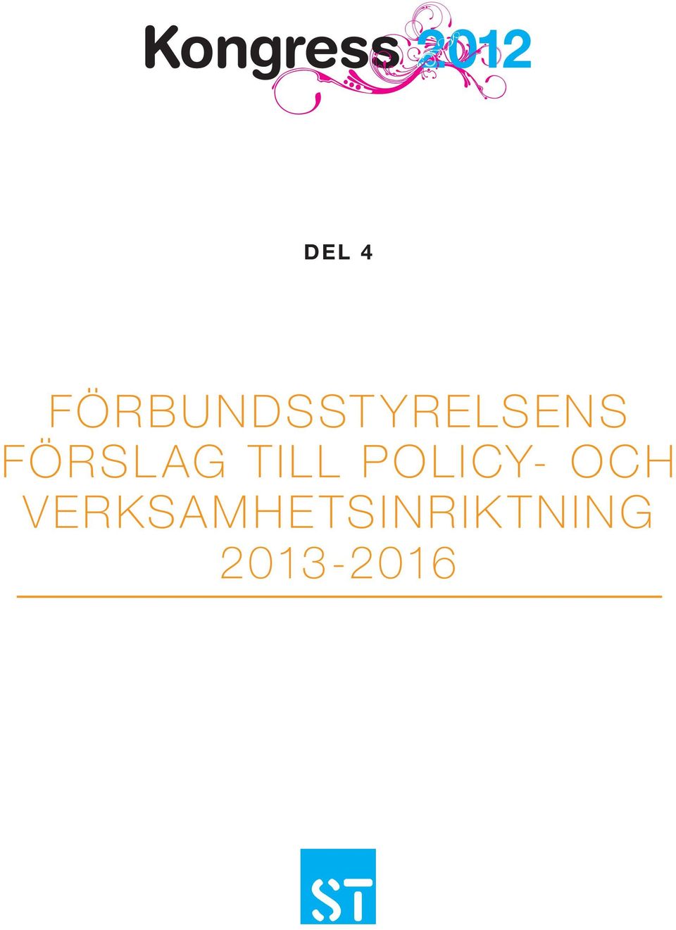 FÖRSLAG TILL POLICY-