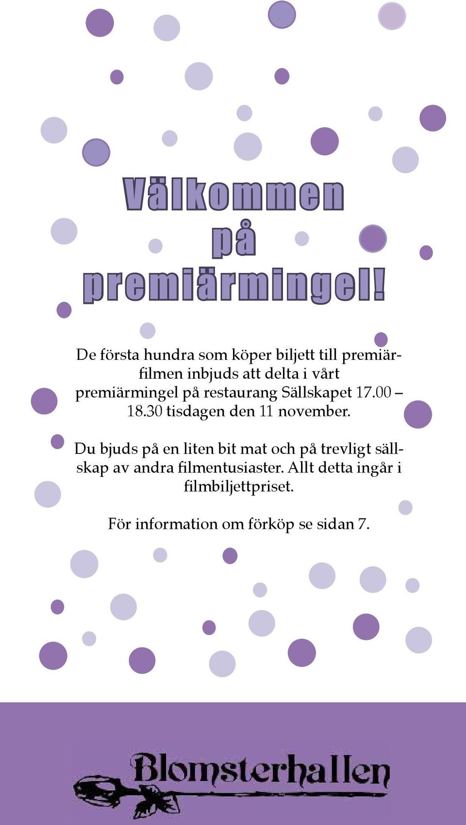 premiärmingel på restaurang Sällskapet 17.00 18.30 sdagen den 11 november.