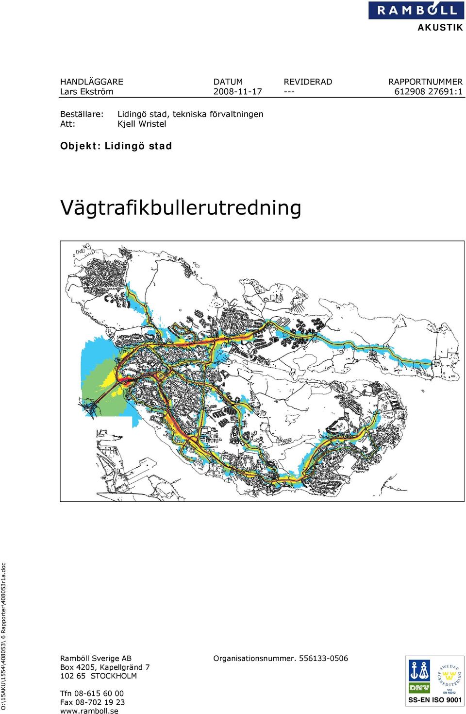 Vägtrafikbullerutredning O:\15AKU\1554\408053\ 6 Rapporter\408053r1a.