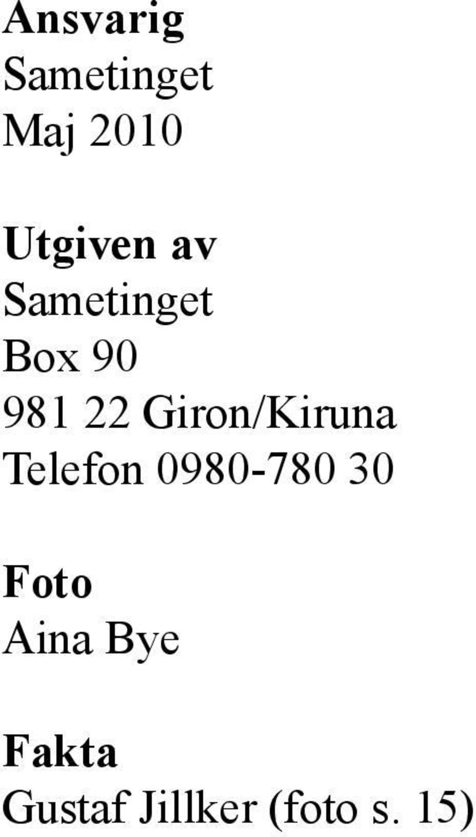 Giron/Kiruna Telefon 0980-780 30