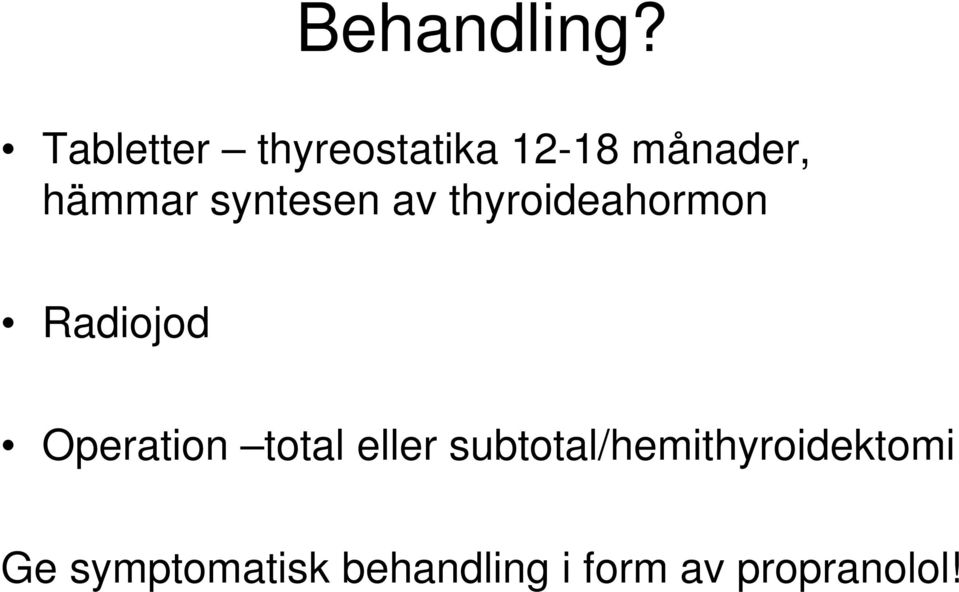 syntesen av thyroideahormon Radiojod Operation