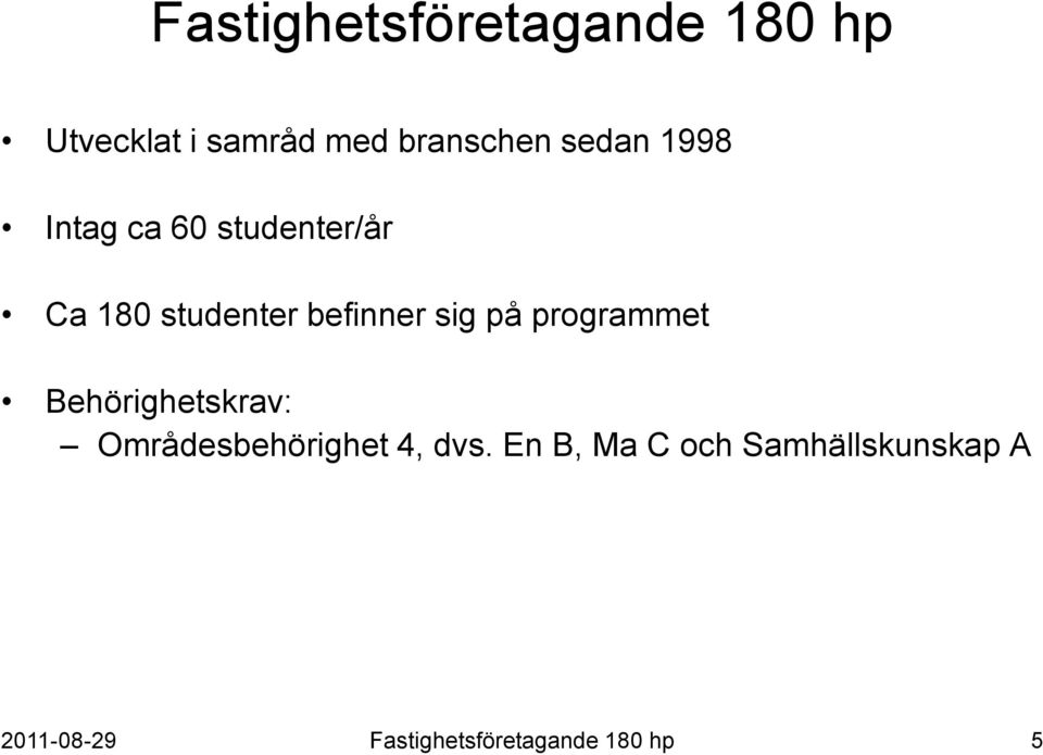 studenter befinner sig på programmet Behörighetskrav: