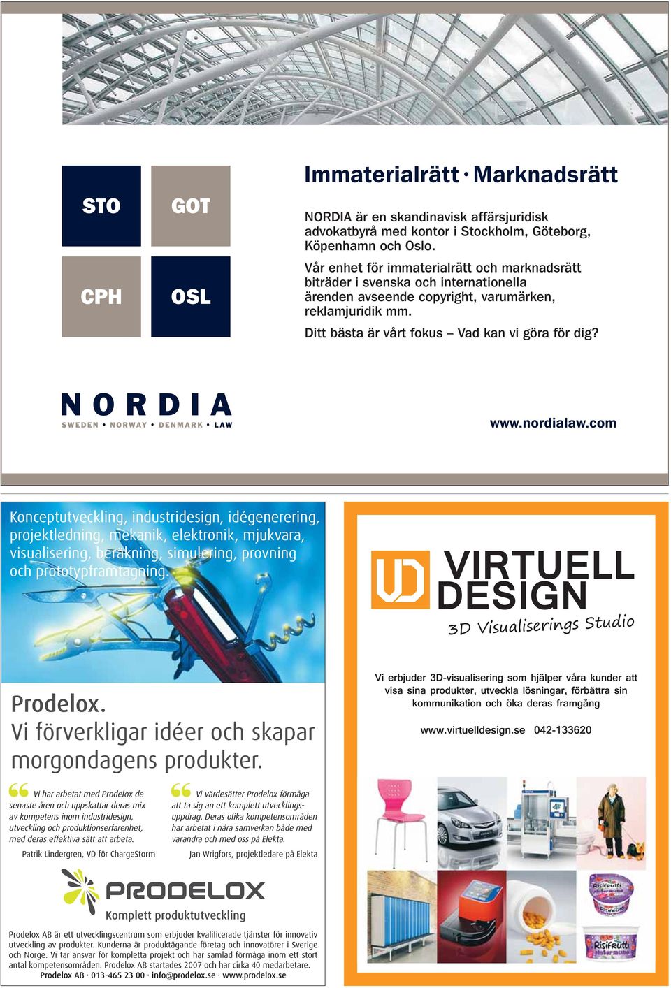 nordialaw.com Konceptutveckling, industridesign, idégenerering, projektledning, mekanik, elektronik, mjukvara, visualisering, beräkning, simulering, provning och prototypframtagning. Prodelox.