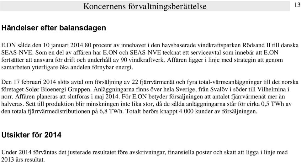 Affären ligger i linje med strategin att genom samarbeten ytterligare öka andelen förnybar energi.