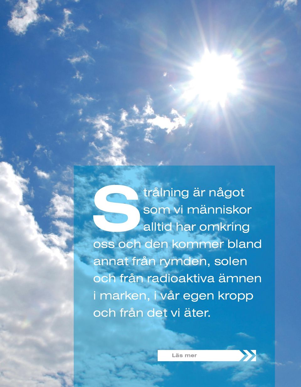 rymden, solen och från radioaktiva ämnen i