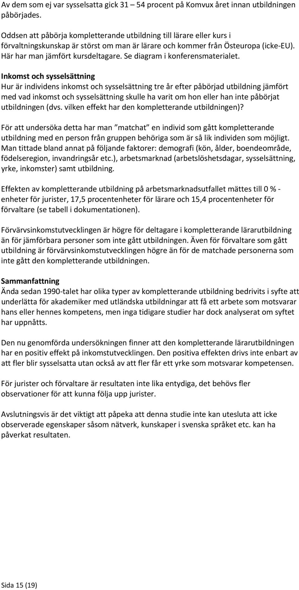 Se diagram i konferensmaterialet.