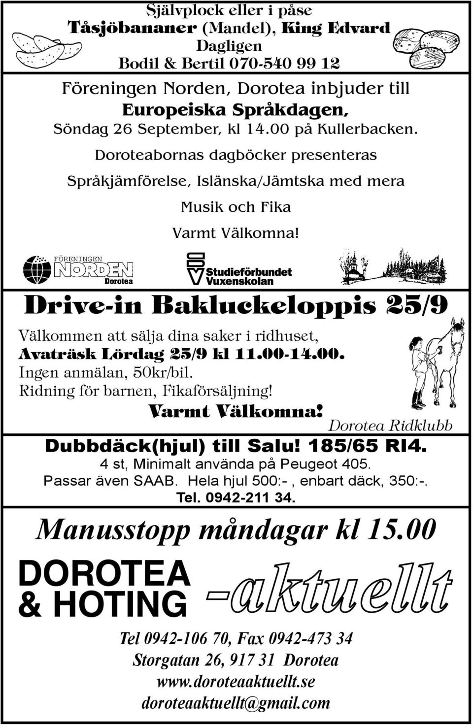 Drive-in Bakluckeloppis 25/9 Välkommen att sälja dina saker i ridhuset, Avaträsk Lördag 25/9 kl 11.00-14.00. Ingen anmälan, 50kr/bil. Ridning för barnen, Fikaförsäljning! Varmt Välkomna!