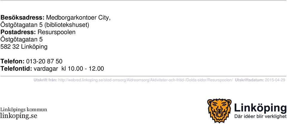 Telefontid: vardagar kl 10.00-12.00 Utskrift från: http://webred.