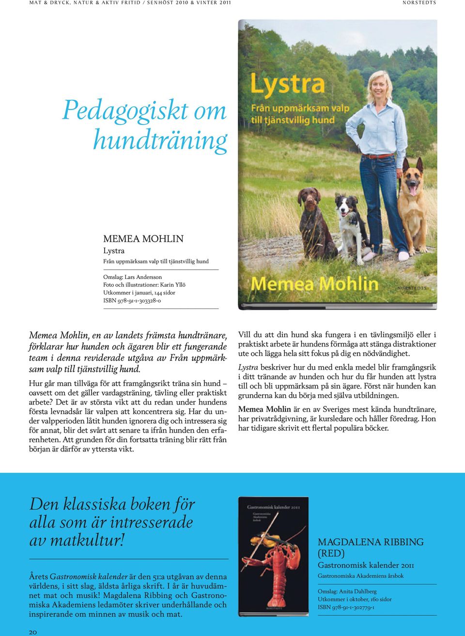 reviderade utgåva av Från uppmärksam valp till tjänstvillig hund. Hur går man tillväga för att framgångsrikt träna sin hund oavsett om det gäller vardagsträning, tävling eller praktiskt arbete?