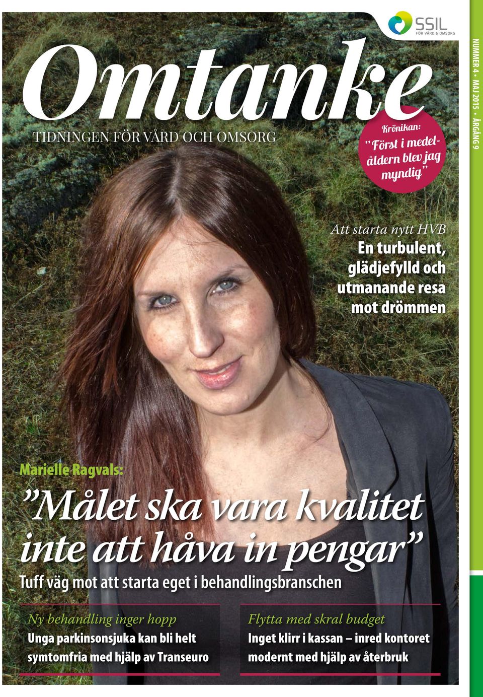 reellt myndig.«marielle Ragvals: Gästkrönikör i det här numret av Omtanke är Vilhelm Ekensteen, ordförande i Intressegruppen för assistansberättigade, IFA.