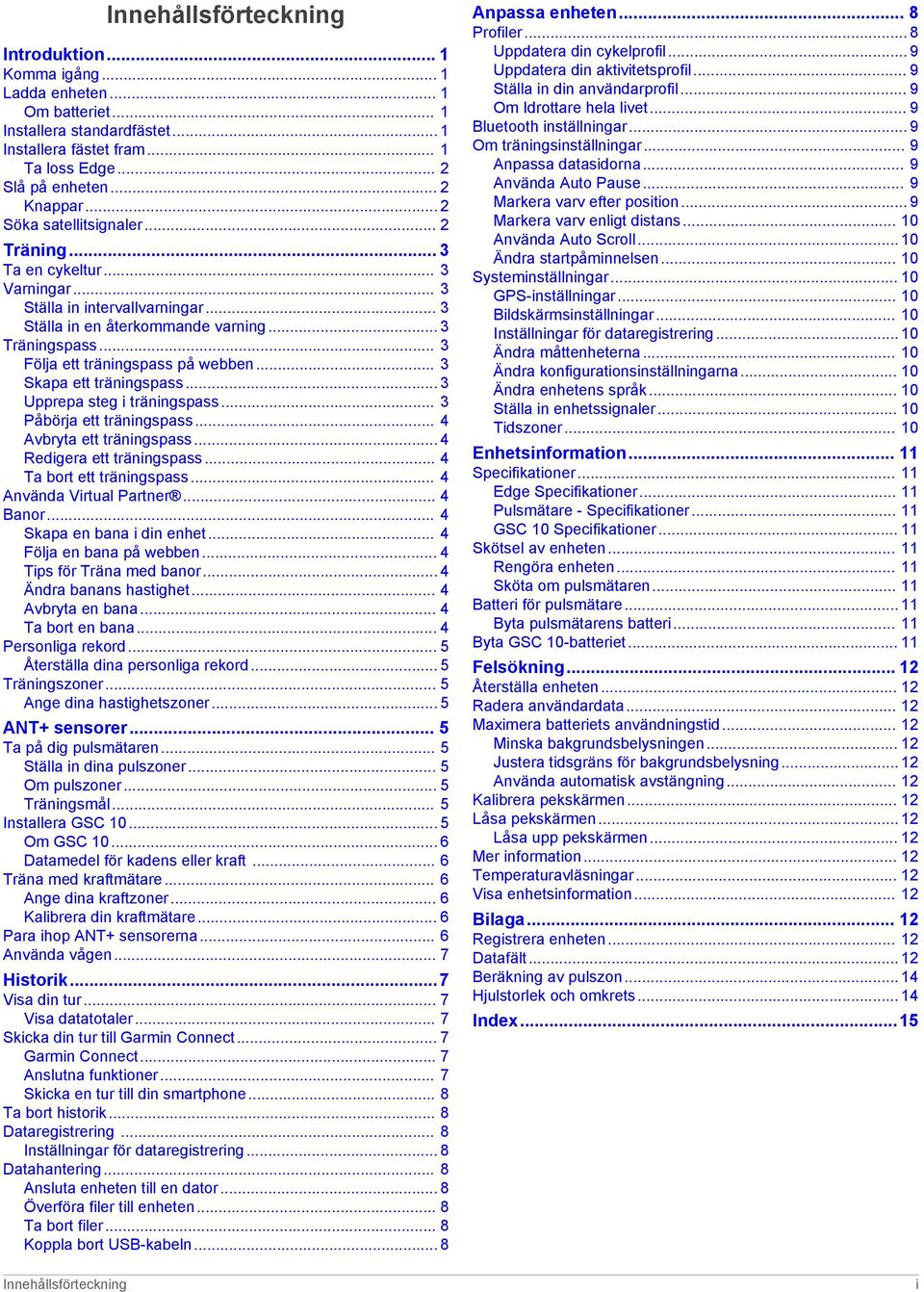 .. 3 Följa ett träningspass på webben... 3 Skapa ett träningspass... 3 Upprepa steg i träningspass... 3 Påbörja ett träningspass... 4 Avbryta ett träningspass... 4 Redigera ett träningspass.