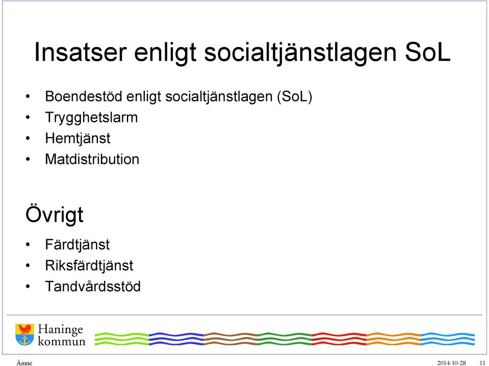 Trygghetslarm Hemtjänst Matdistribution Övrigt