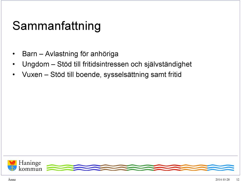 fritidsintressen och självständighet