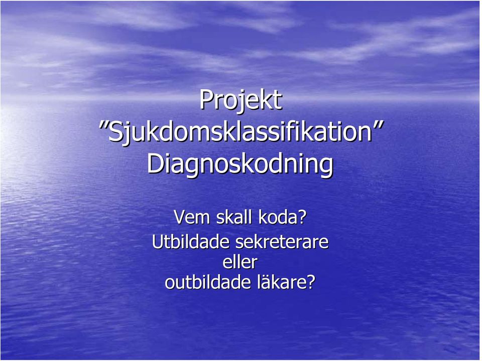 Diagnoskodning Vem skall