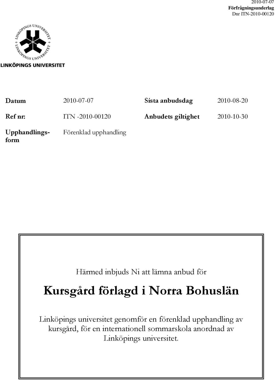 för Kursgård förlagd i Norra Bohuslän Linköpings universitet genomför en förenklad