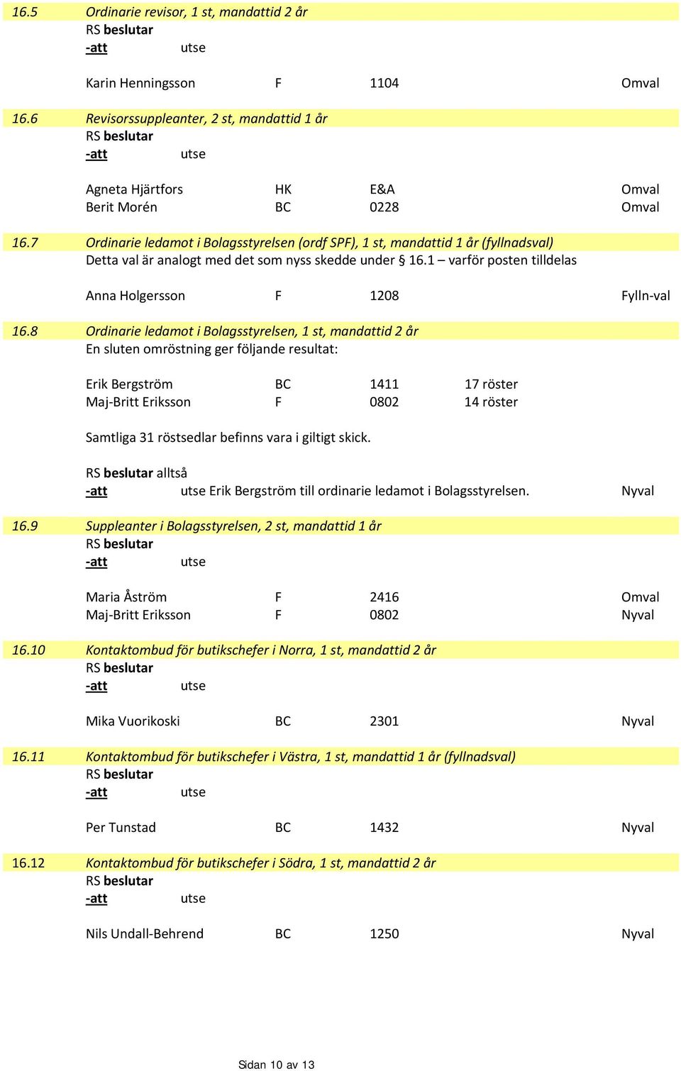 1 varför posten tilldelas Anna Holgersson F 1208 Fylln val 16.