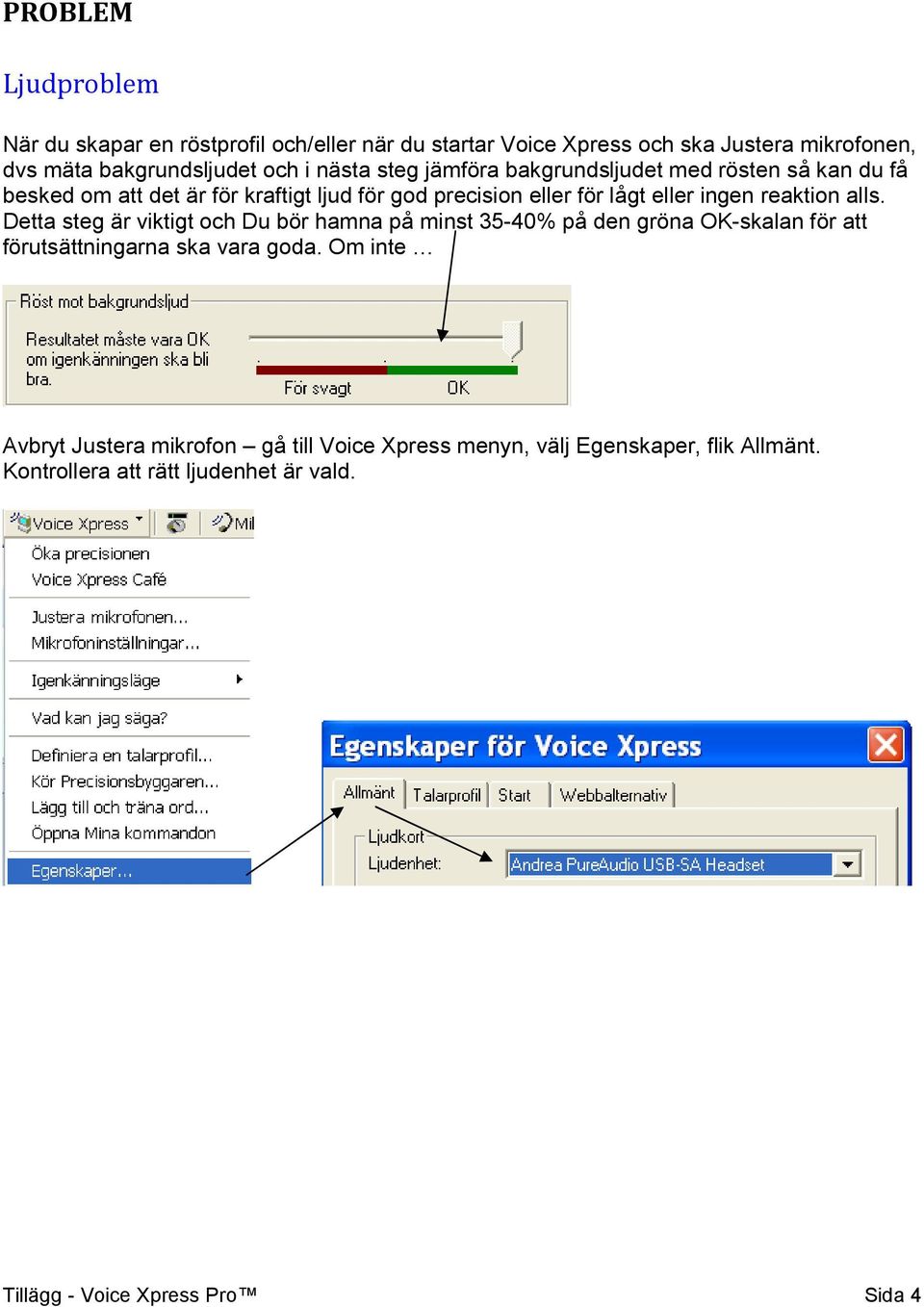 reaktion alls. Detta steg är viktigt och Du bör hamna på minst 35-40% på den gröna OK-skalan för att förutsättningarna ska vara goda.