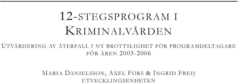 FÖR PROGRAMDELTAGARE FÖR ÅREN 2003-2006