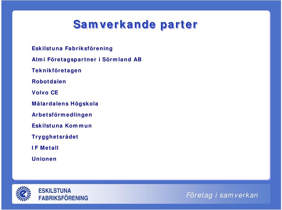 CE Mälardalens Högskola Arbetsförmedlingen Eskilstuna Kommun