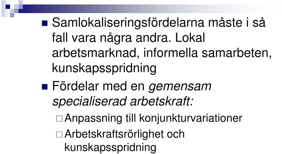 Fördelar med en gemensam specialiserad arbetskraft: Anpassning