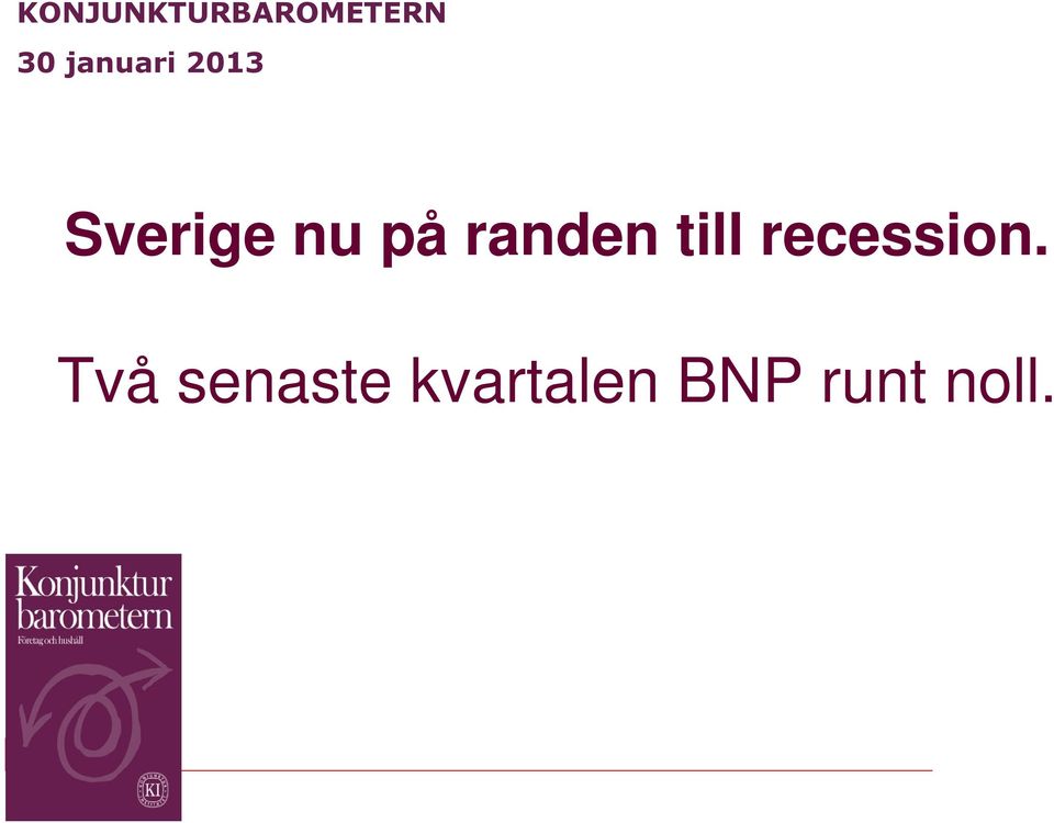 randen till recession.