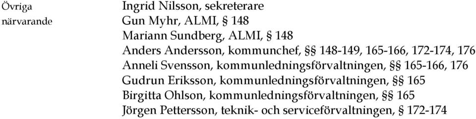 kommunledningsförvaltningen, 165-166, 176 Gudrun Eriksson, kommunledningsförvaltningen, 165