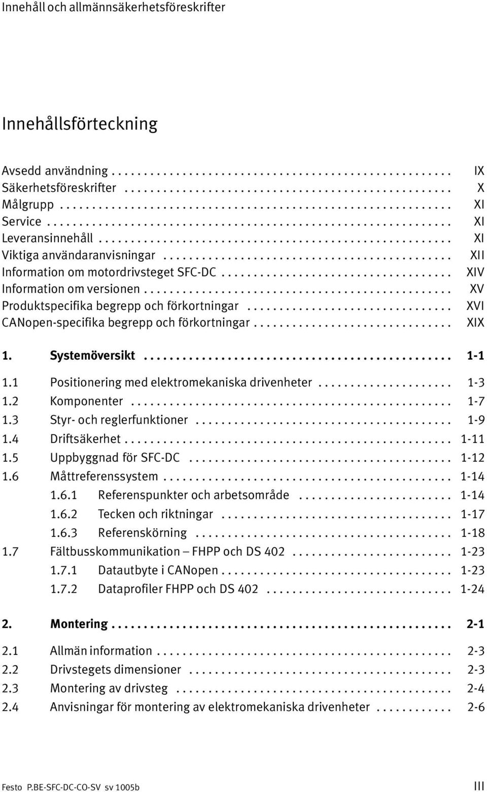 ............................................ Information om motordrivsteget SFC DC.................................... Information om versionen................................................ Produktspecifika begrepp och förkortningar.