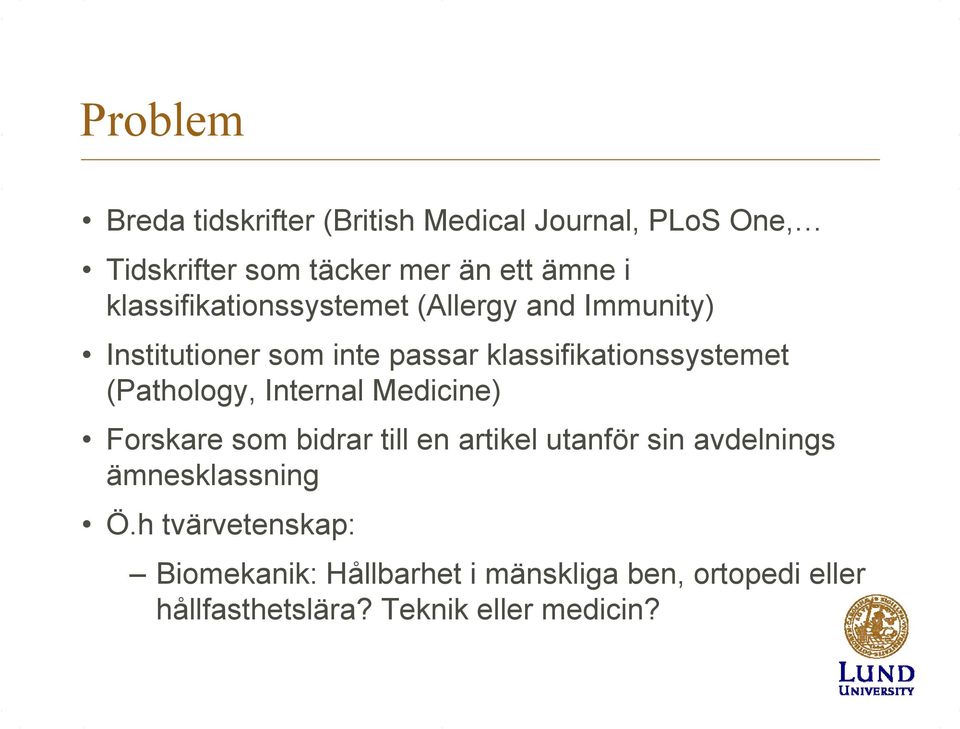 (Pathology, Internal Medicine) Forskare som bidrar till en artikel utanför sin avdelnings ämnesklassning