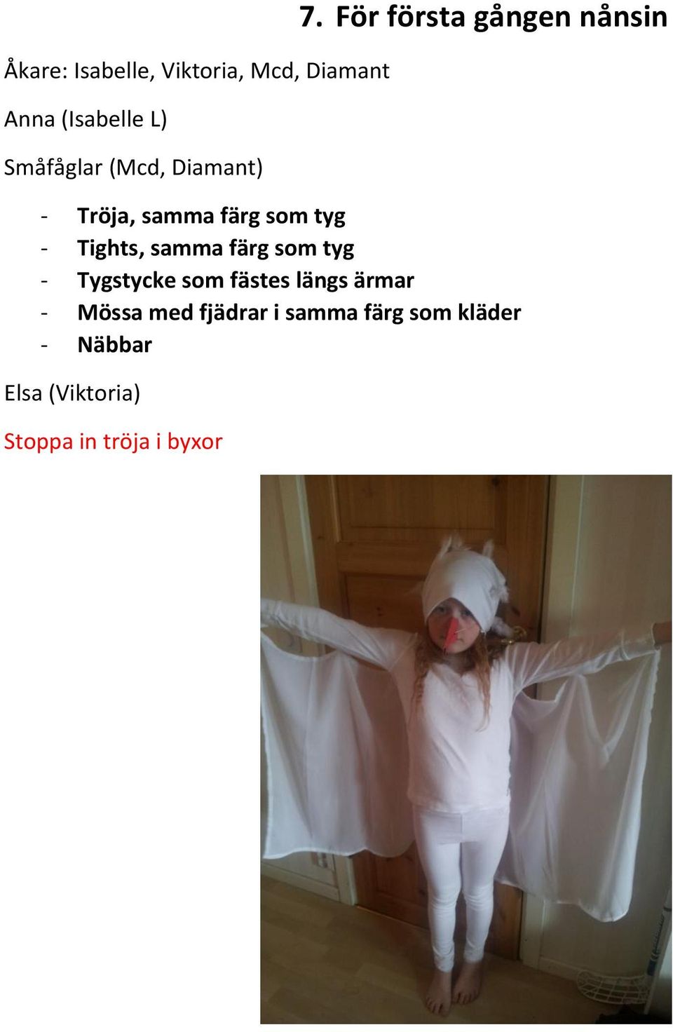 För första gången nånsin - Tröja, samma färg som tyg - Tights, samma färg