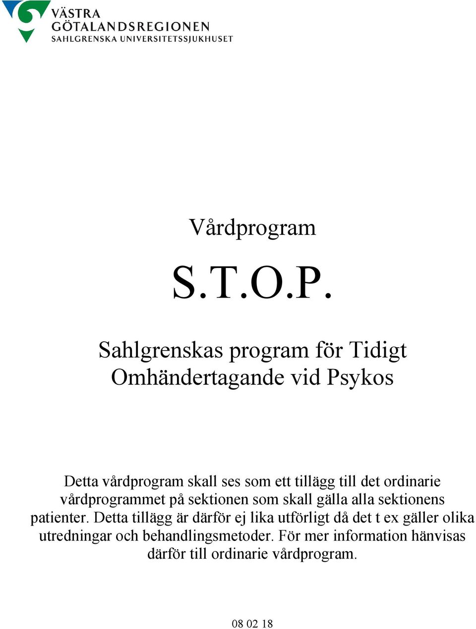 tillägg till det ordinarie vårdprogrammet på sektionen som skall gälla alla sektionens patienter.