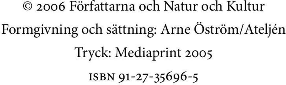 sättning: Arne Öström/Ateljén